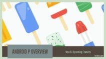 Android P Features - New & Upcoming In This Fall