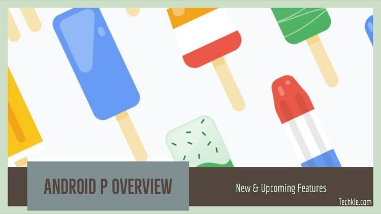 Android P Features - New & Upcoming In This Fall