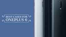 Best Cases For OnePlus 6