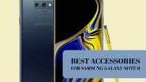 Best Accessories For Samsung Galaxy Note 9