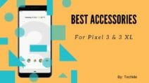 Best Accessories For Pixel 3 and Pixel 3 XL