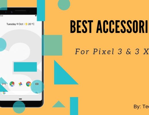 Top 8 Best Accessories for Pixel 3 and Pixel 3 XL