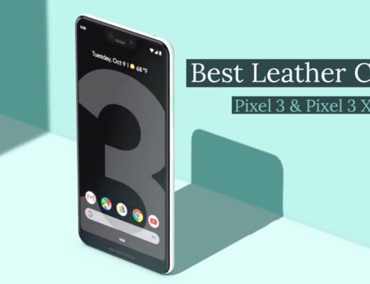 Best Leather Cases For Google Pixel 3 Or Pixel 3 XL