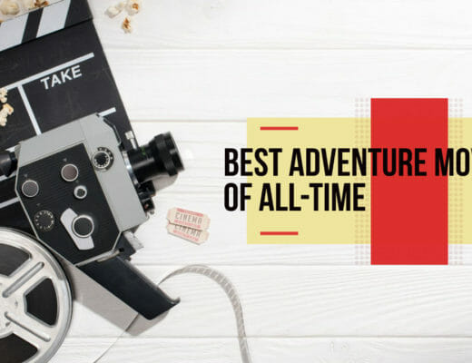 10 Best Adventure Movies Of All-Time To Stream